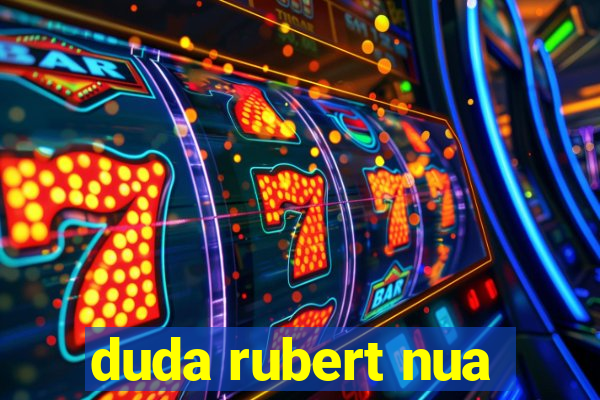 duda rubert nua